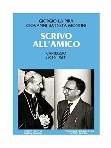 Scrivo all'amico: Carteggio (1930-1963)