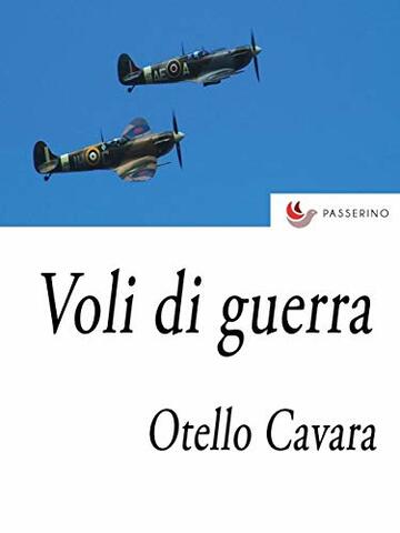 Voli di guerra: Impressioni di un giornalista pilota