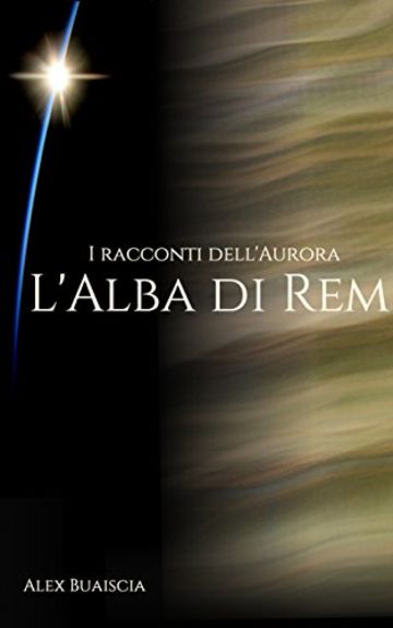 L'Alba di Rem (I racconti dell'Aurora Vol. 1)