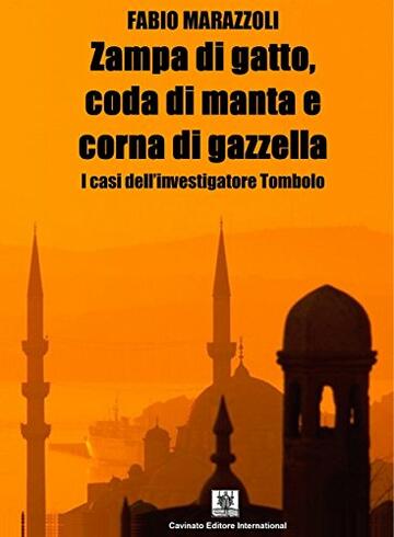 Zampa di gatto, coda di manta e corna di gazzella. I casi dell'investigatore Tombolo