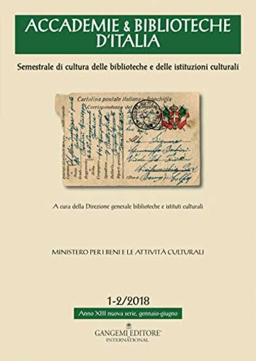 Accademie & Biblioteche 1-2/2018: Semestrale di cultura delle biblioteche e delle istituzioni culturali