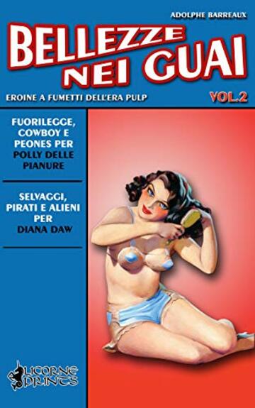 Bellezze nei Guai - Vol. 2: Eroine a Fumetti dell'Era Pulp