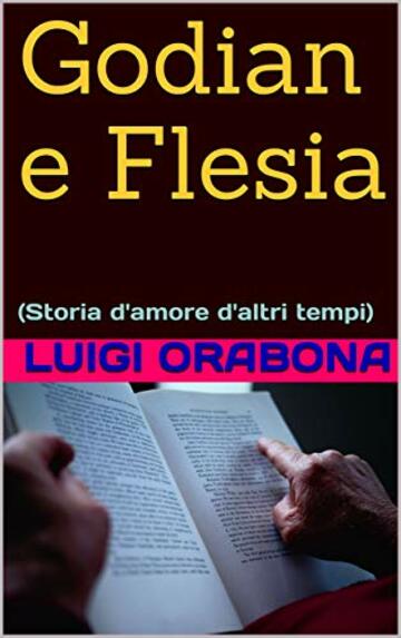 Godian e Flesia: (Storia d'amore d'altri tempi)