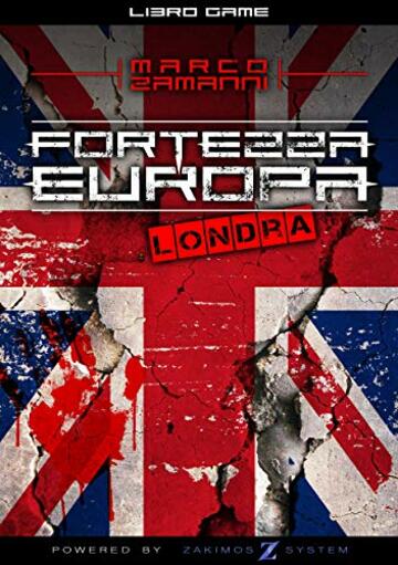 Fortezza Europa - Londra: un libro-game investigativo e distopico (Zakimos System Vol. 1)