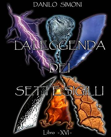 La Leggenda dei Sette Sigilli - Libro Sedicesimo -: Saga Il Guardiano del Tempo