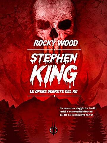 Stephen King. Le opere segrete del Re (i Giganti Vol. 2)