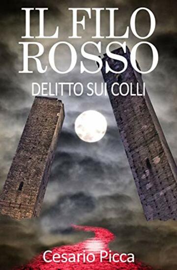 Il filo rosso: delitto sui colli (Gialli Picca...nti Vol. 6)