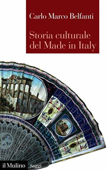 Storia culturale del Made in Italy (Saggi)