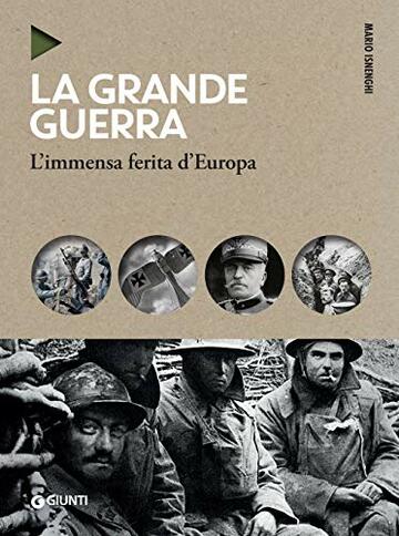 La Grande Guerra: L'immensa ferita d'Europa