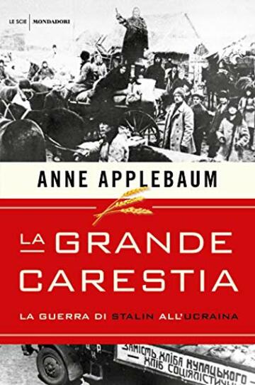 La grande carestia: La guerra di Stalin all'Ucraina