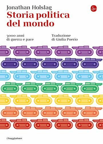 Storia politica del mondo. 3000 anni di guerra e pace (La cultura Vol. 1247)