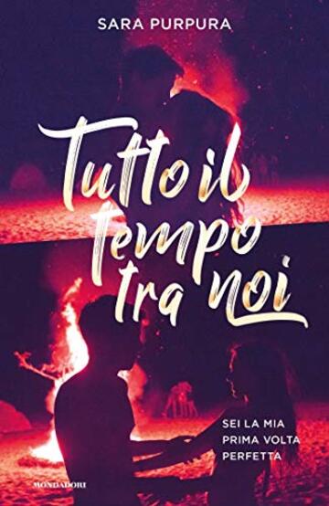 Tutto il tempo tra noi (La storia di Des e Ana Vol. 3)