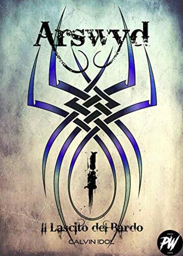 Arswyd (Il Lascito del Bardo Vol. 1)