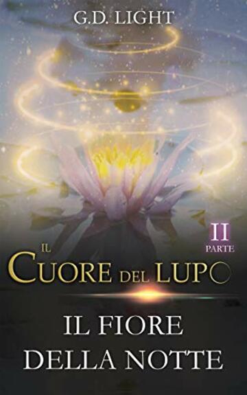 Il cuore del lupo - parte 2: Il fiore della notte