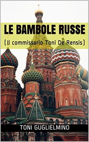 LE BAMBOLE RUSSE: (Il commissario Toni De Rensis)