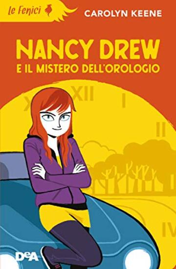 Nancy Drew e il mistero dell'orologio (Le Fenici)