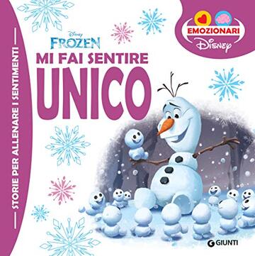 Frozen. Mi fai sentire unico (Gli Emozionari Vol. 3)