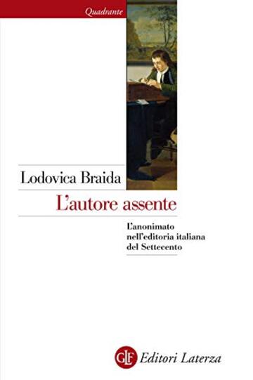 L'autore assente: L'anonimato nell'editoria italiana del Settecento