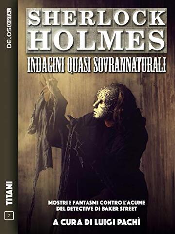 Sherlock Holmes: Indagini quasi sovrannaturali