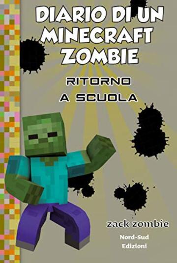 Diario di un Minecraft Zombie. Vol. 8: Ritorno a scuola.