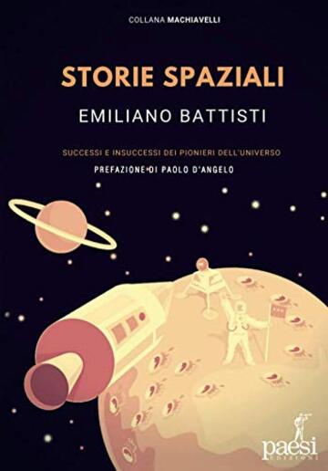 Storie spaziali: Successi e insuccessi dei pionieri dell'universo