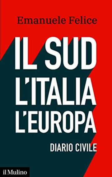 Il Sud, l'Italia, l'Europa: Diario civile (Contemporanea)