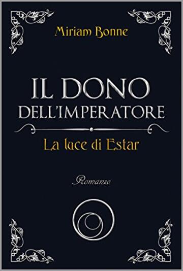 Il dono dell'Imperatore Vol. 3: LA LUCE DI ESTAR