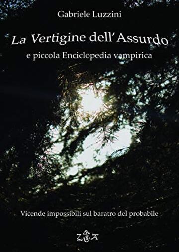 La Vertigine dell'Assurdo: Vicende impossibili sul baratro del Probabile