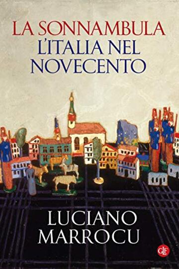 La sonnambula: L'Italia nel Novecento