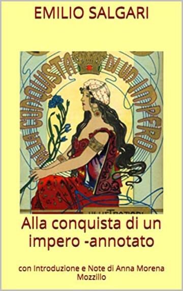 Alla conquista di un impero -annotato: con Introduzione e Note di Anna Morena Mozzillo