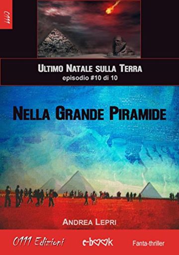 Nella Grande Piramide - L'ultimo Natale sulla Terra ep. #10 di 10