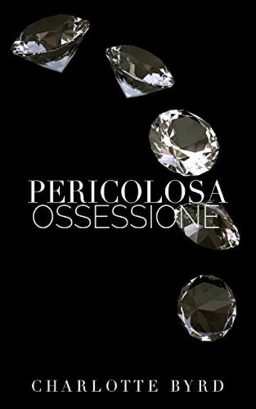 Pericolosa ossessione (Sconosciuto pericoloso Vol. 3)