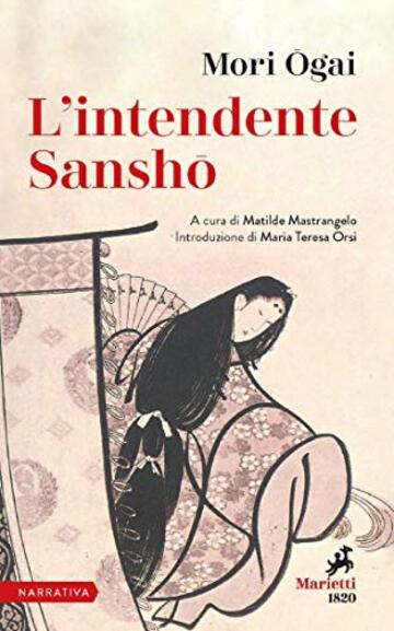 L'intendente Sanshō: A cura di Matilde Mastrangelo. Introduzione di Maria Teresa Orsi