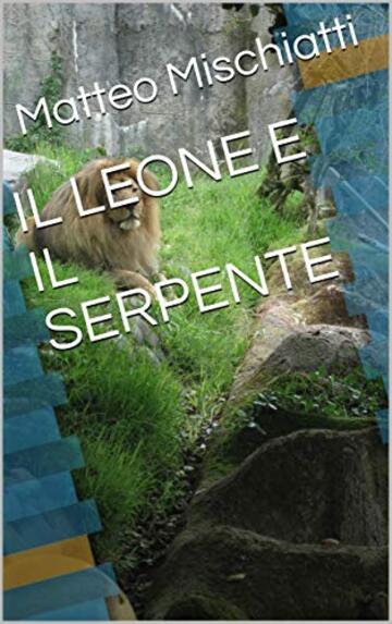 IL LEONE E IL SERPENTE