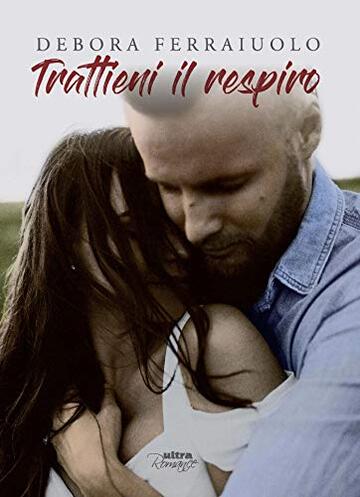 Trattieni il respiro: The Breathless Series. Vol. 2