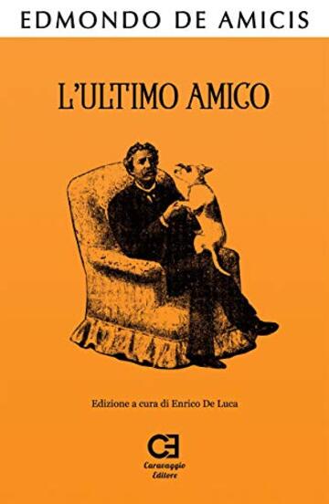 L'Ultimo Amico. Edizione integrale e annotata