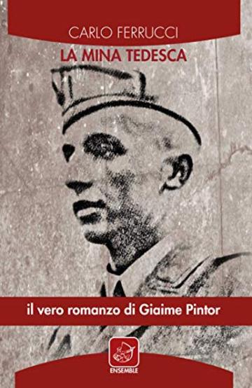 La mina tedesca: Il vero romanzo di Giaime Pintor (Échos)