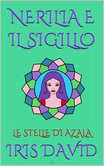 NERILIA E IL SIGILLO: LE STELLE DI AZALA