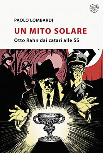 Un mito solare: Otto Rahn dai catari alle SS