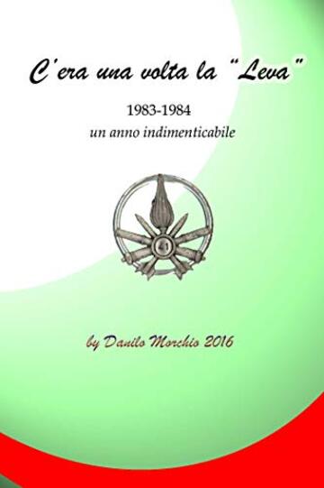 C'era una volta la "Leva": Un anno indimenticabile