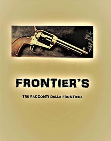 Frontier's  : Tre racconti dalla frontiera