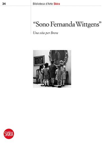 "Sono Fernanda Wittgens": Una vita per Brera