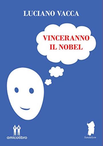 Vinceranno il Nobel