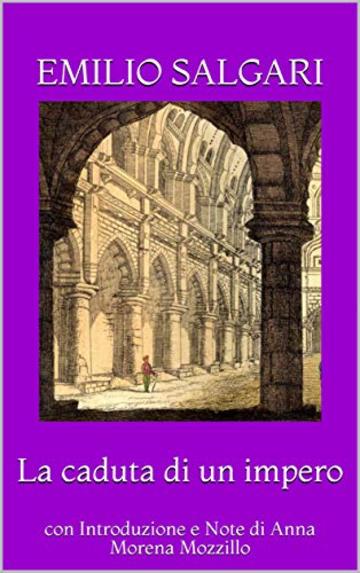 La caduta di un impero: con Introduzione e Note di Anna Morena Mozzillo