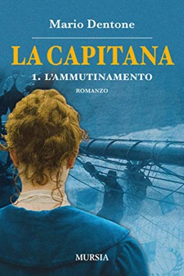 La Capitana - 1. L'ammutinamento