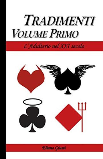 TRADIMENTI - VOLUME PRIMO: L'Adulterio nel XXI secolo