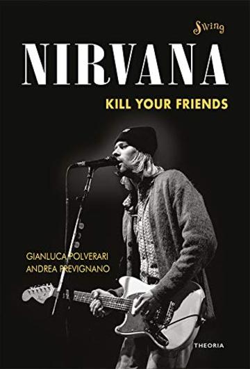 Nirvana. Kill your friends