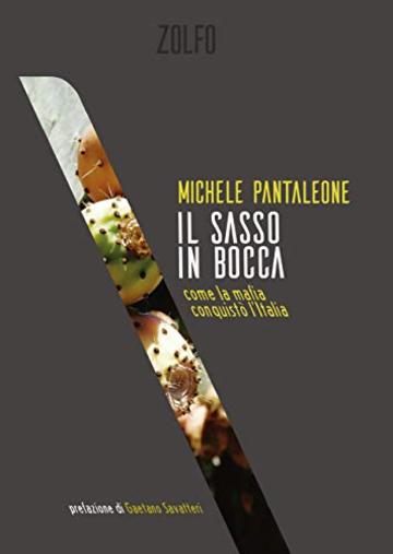 Il sasso in bocca: come la mafia conquistò l'Italia (Le storie)