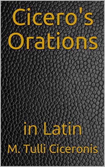 Cicero's Orations: in Latin