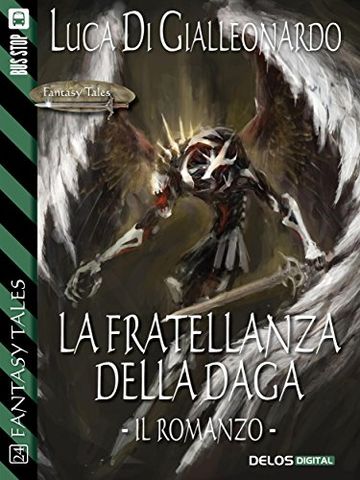 La fratellanza della daga - il romanzo (Fantasy Tales La Fratellanza della Daga)